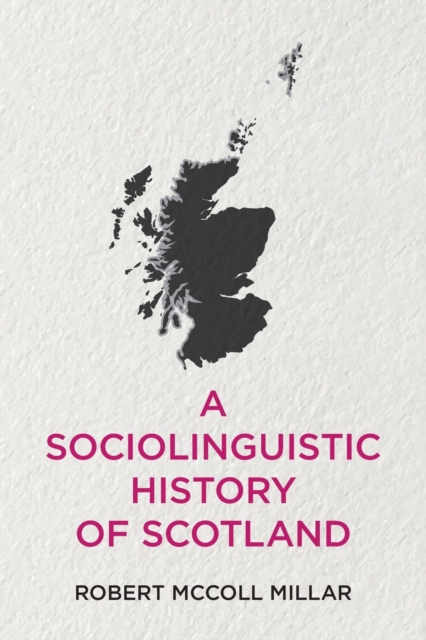 A Sociolinguistic History of Scotland, Paperback / softback Book