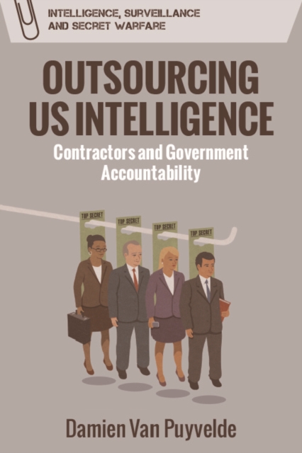 Outsourcing US Intelligence : Contractors and Government Accountability, EPUB eBook
