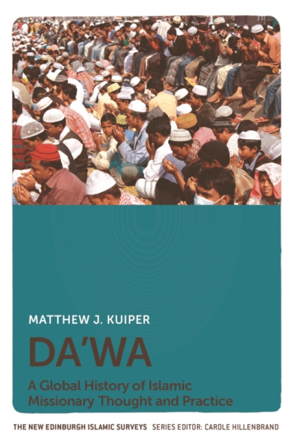 Da'Wa : A Global History of Islamic Missionary Thought and Practice, Paperback / softback Book