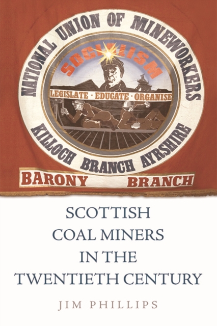 Scottish Coal Miners in the Twentieth Century, Paperback / softback Book