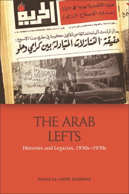 The Arab Lefts : Histories and Legacies, 1950s   1970s, Hardback Book