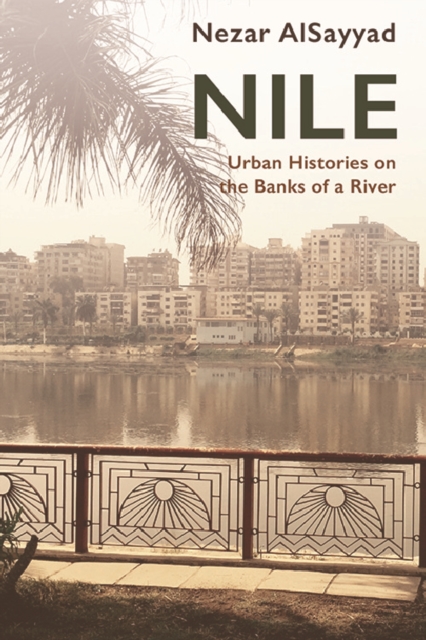 Nile : Urban Histories on the Banks of a River, Paperback / softback Book