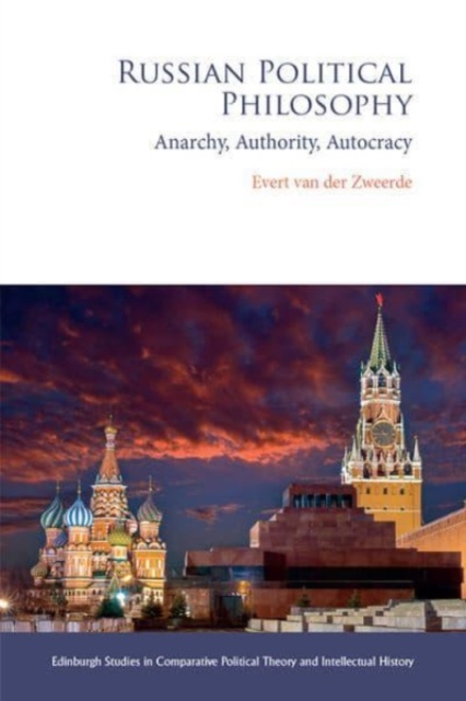 Russian Political Philosophy : Anarchy, Authority, Autocracy, Paperback / softback Book