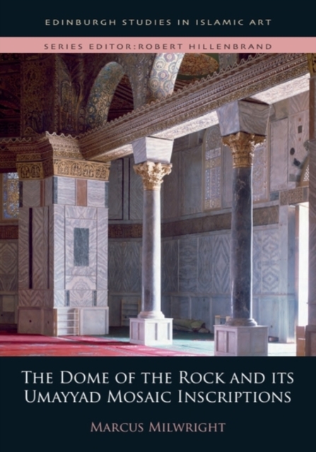 The Dome of the Rock and its Umayyad Mosaic Inscriptions, EPUB eBook