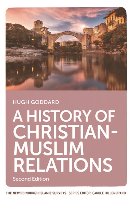 A History of Christian-Muslim Relations : Second Edition, Paperback / softback Book