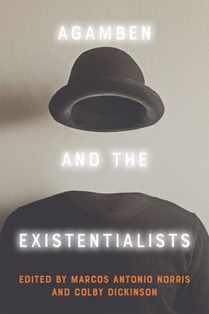 Agamben and the Existentialists, Hardback Book