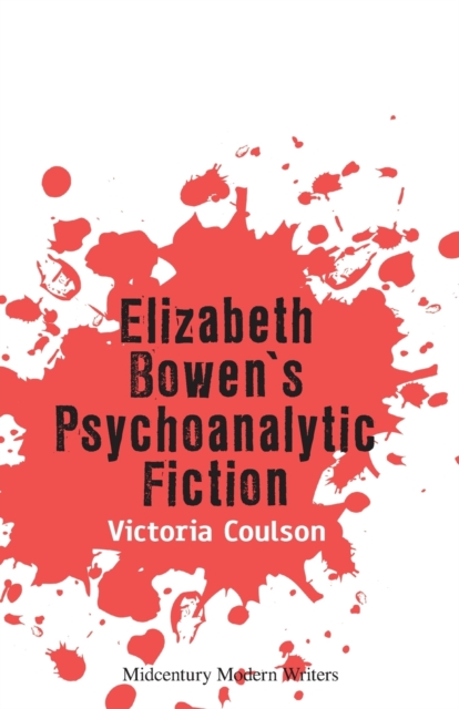 Elizabeth Bowen's Psychoanalytic Fiction, Paperback / softback Book