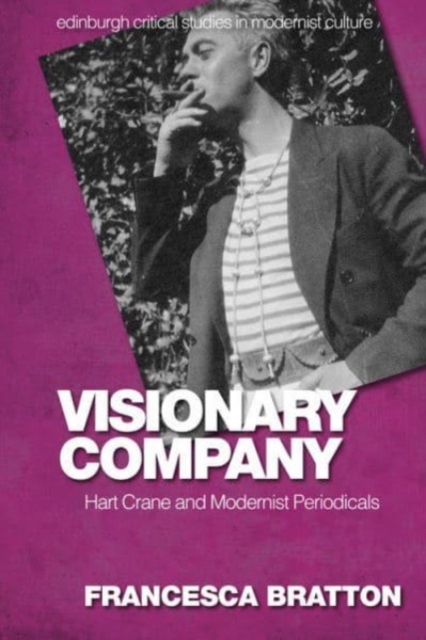 Visionary Company : Hart Crane and Modernist Periodicals, Paperback / softback Book