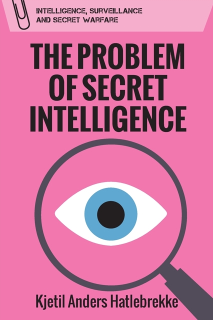 The Problem of Secret Intelligence, Paperback / softback Book