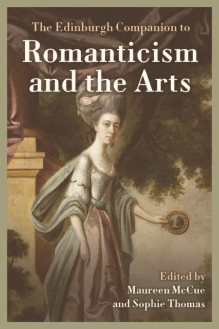 The Edinburgh Companion to Romanticism and the Arts, EPUB eBook