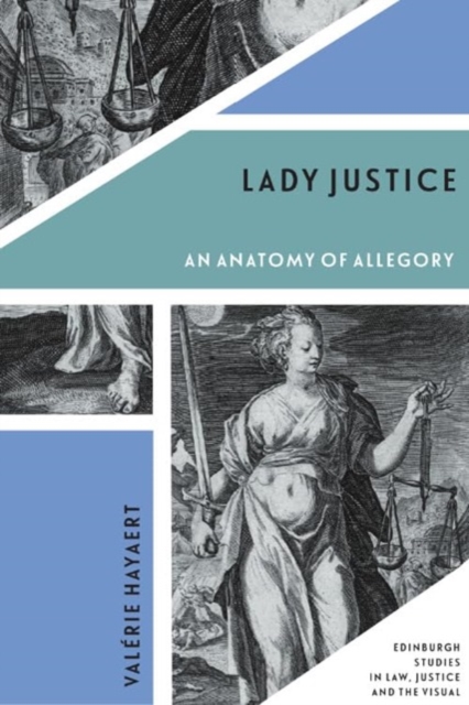 Lady Justice : An Anatomy of Allegory, Hardback Book