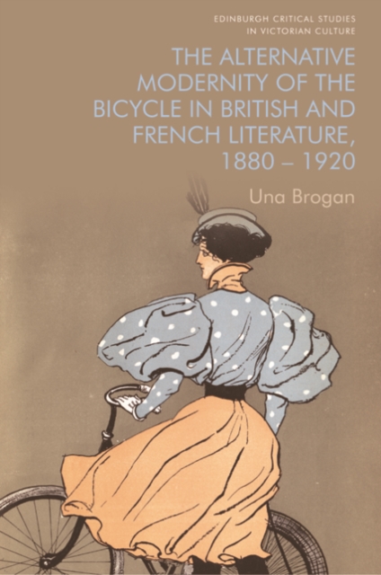 The Alternative Modernity of the Bicycle in British and French Literature, 1880-1920, Paperback / softback Book