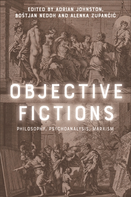 Objective Fictions : Philosophy, Psychoanalysis, Marxism, PDF eBook