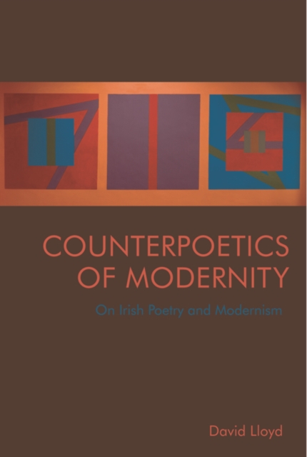 Counterpoetics of Modernity : On Irish Poetry and Modernism, EPUB eBook