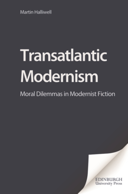 Transatlantic Modernism : Moral Dilemmas in Modernist Fiction, PDF eBook