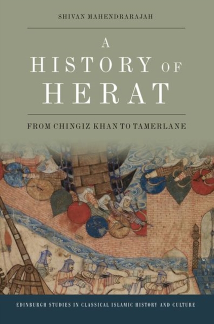 A History of Herat : From Chingiz Khan to Tamerlane, Hardback Book