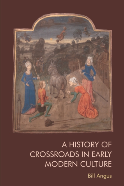A History of Crossroads in Early Modern Culture, PDF eBook