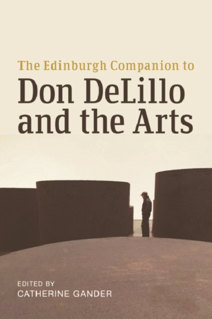 The Edinburgh Companion to Don DeLillo and the Arts, EPUB eBook