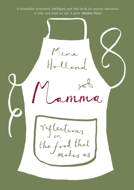 Mamma : Reflections on the Food that Makes Us, EPUB eBook