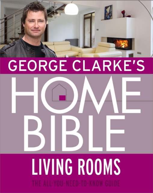 George Clarke's Home Bible: Living Rooms, EPUB eBook