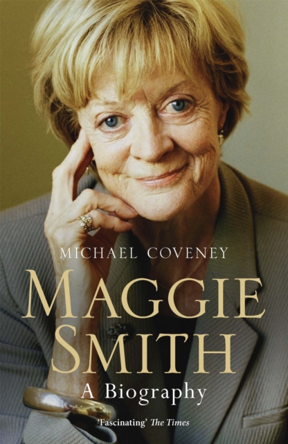 Maggie Smith : A Biography, Paperback / softback Book