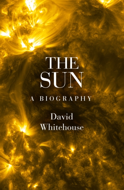 The Sun : A Biography, EPUB eBook