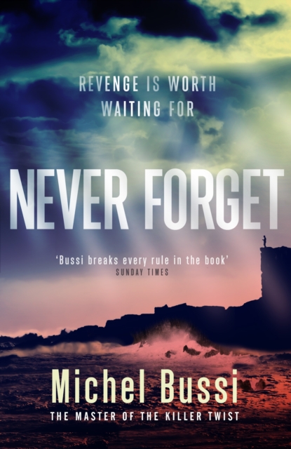 Never Forget : The #1 bestselling novel by the master of the killer twist, EPUB eBook