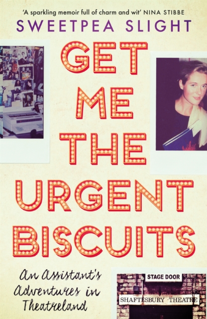 Get Me the Urgent Biscuits : An Assistant's Adventures in Theatreland, Paperback / softback Book