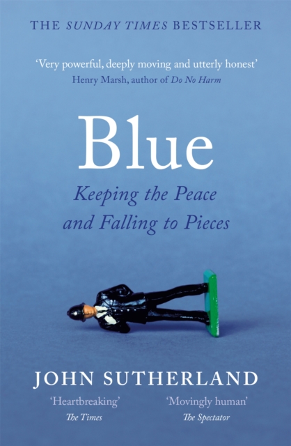 Blue : A Memoir - Keeping the Peace and Falling to Pieces, Paperback / softback Book