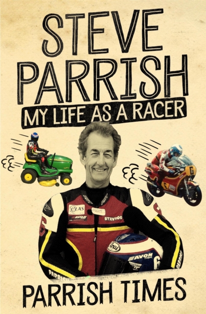 Parrish Times : My Life as a Racer, Paperback / softback Book
