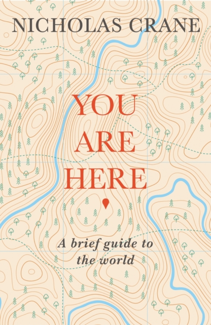 You Are Here : A Brief Guide to the World, EPUB eBook