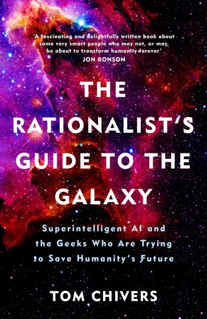 The Rationalist's Guide to the Galaxy : Superintelligent AI and the Geeks Who Are Trying to Save Humanity's Future, EPUB eBook