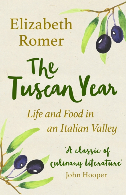 The Tuscan Year : Life And Food In An Italian Valley, EPUB eBook