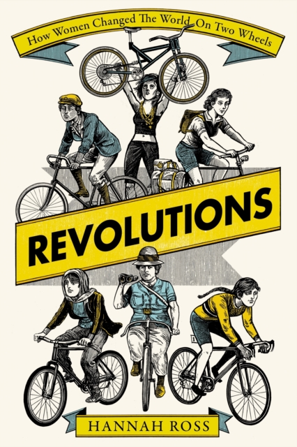 Revolutions : How Women Changed the World on Two Wheels, EPUB eBook
