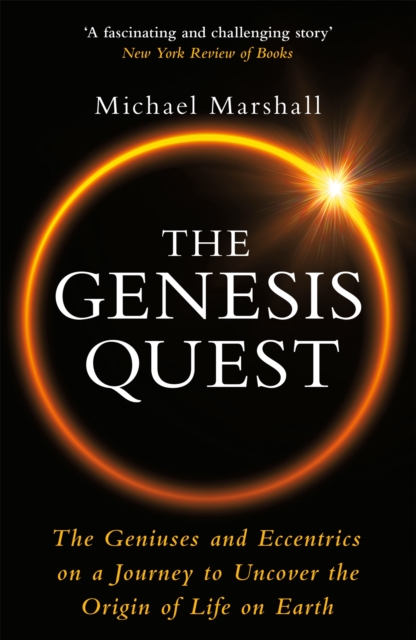 The Genesis Quest : The Geniuses and Eccentrics on a Journey to Uncover the Origin of Life on Earth, Paperback / softback Book