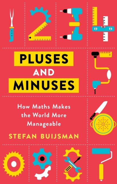 Pluses and Minuses : How Maths Makes the World More Manageable, EPUB eBook