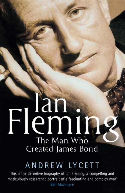 Ian Fleming : The man who created James Bond, Paperback / softback Book