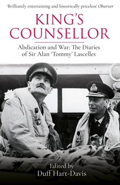 King's Counsellor : Abdication and War: the Diaries of Sir Alan Lascelles edited by Duff Hart-Davis, EPUB eBook