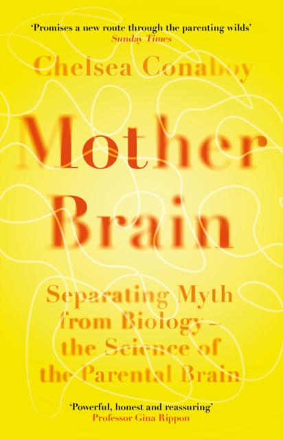 Mother Brain : Separating Myth from Biology – the Science of the Parental Brain, Paperback / softback Book