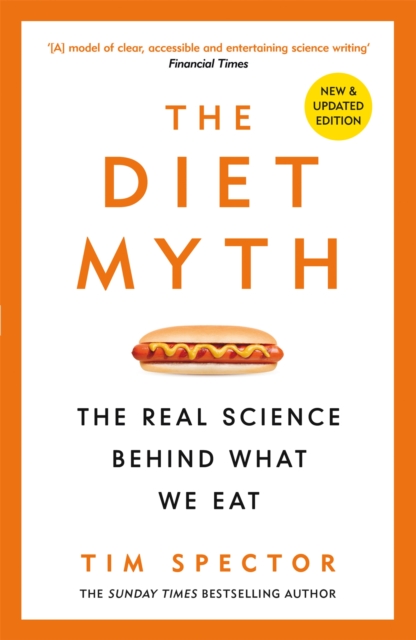 The Diet Myth : The Real Science Behind What We Eat, Paperback / softback Book