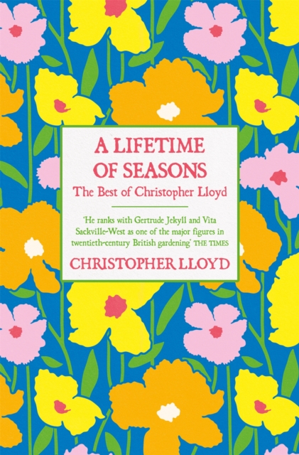 A Lifetime of Seasons : The Best of Christopher Lloyd, Hardback Book
