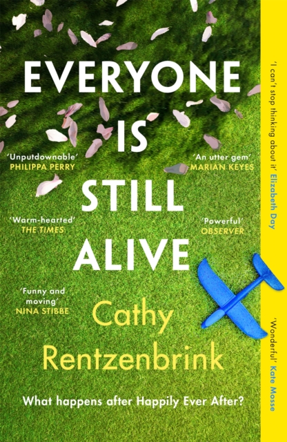 Everyone Is Still Alive : The funny and moving fiction debut from the Sunday Times bestselling author of The Last Act of Love, Paperback / softback Book