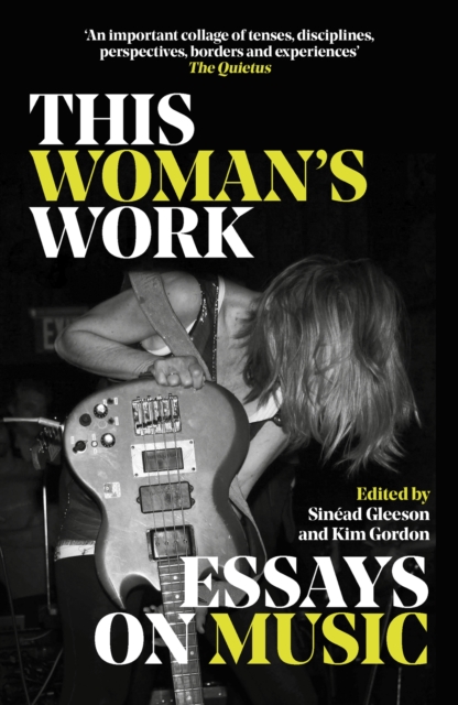 This Woman's Work : Essays on Music, Paperback / softback Book