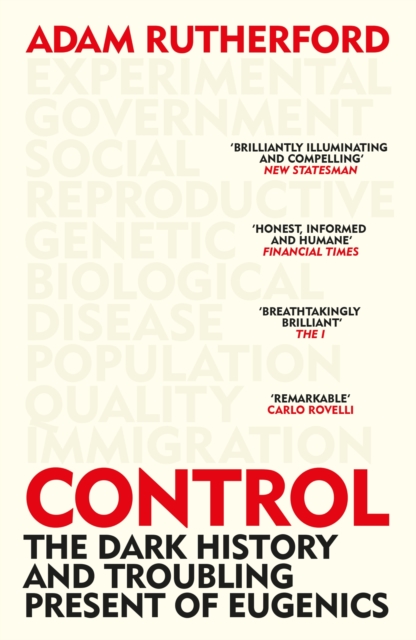 Control : The Dark History and Troubling Present of Eugenics, Paperback / softback Book
