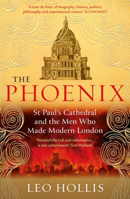 The Phoenix : St. Paul's Cathedral And The Men Who Made Modern London, Paperback / softback Book