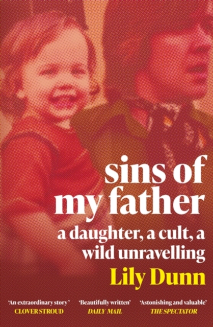 Sins of My Father : A Guardian Book of the Year 2022 – A Daughter, a Cult, a Wild Unravelling, Paperback / softback Book
