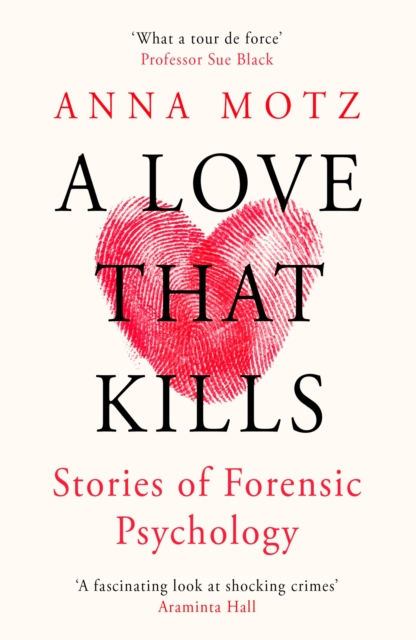 A Love That Kills : Stories of Forensic Psychology, Paperback / softback Book