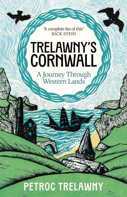 Trelawny’s Cornwall : A Journey through Western Lands, Hardback Book