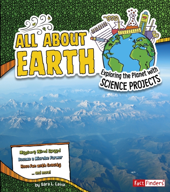 All About Earth : Exploring the Planet with Science Projects, PDF eBook