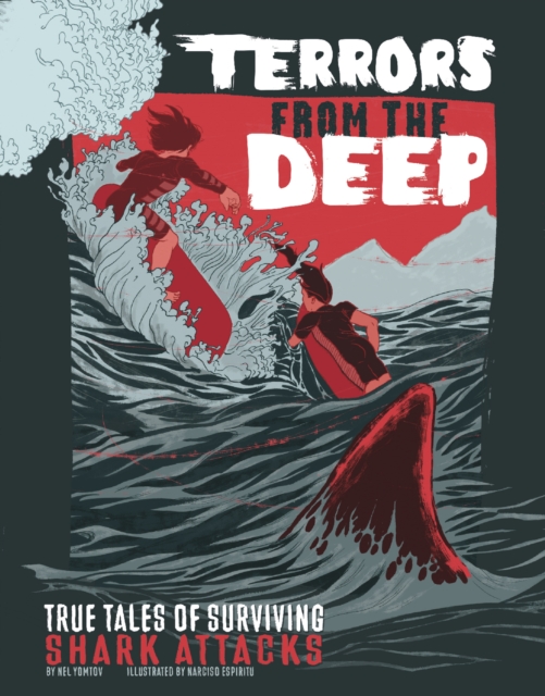Terrors from the Deep : True Stories of Surviving Shark Attacks, PDF eBook